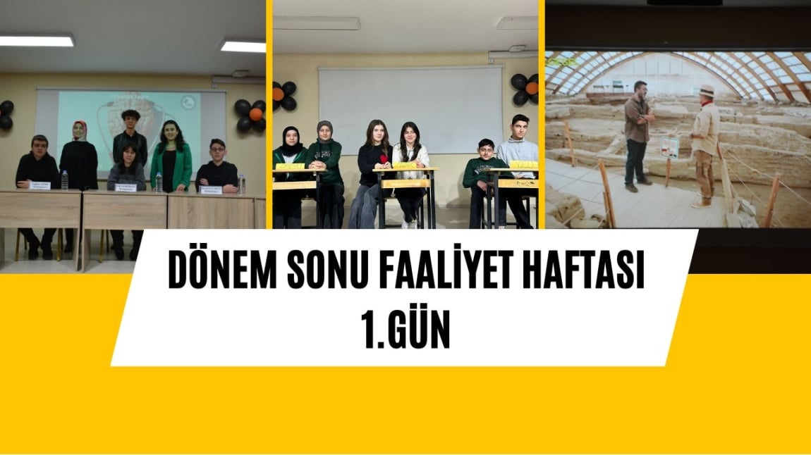 DÖNEM SONU FAALİYET HAFTASININ İLK GÜNÜ RENKLİ GEÇTİ 